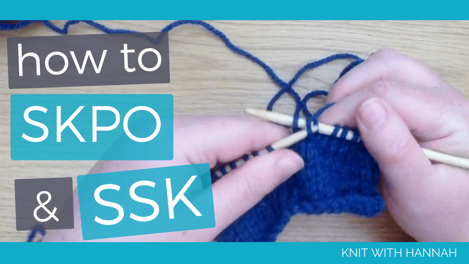 How To SSK and SKPO Knit With Hannah