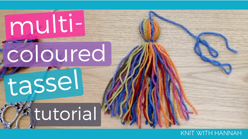 How To Make MultiColoured Tassels Knit With Hannah