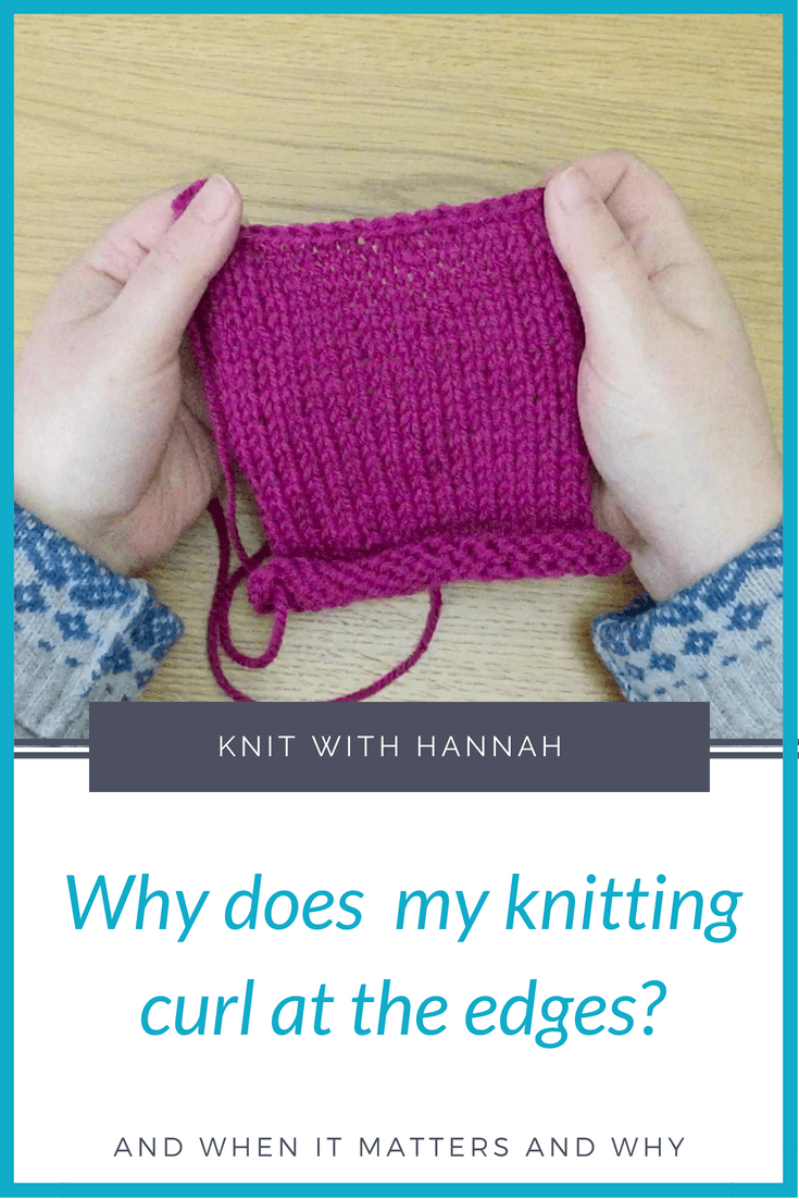 Why Does My Knitting Curl At The Edges? Knit With Hannah