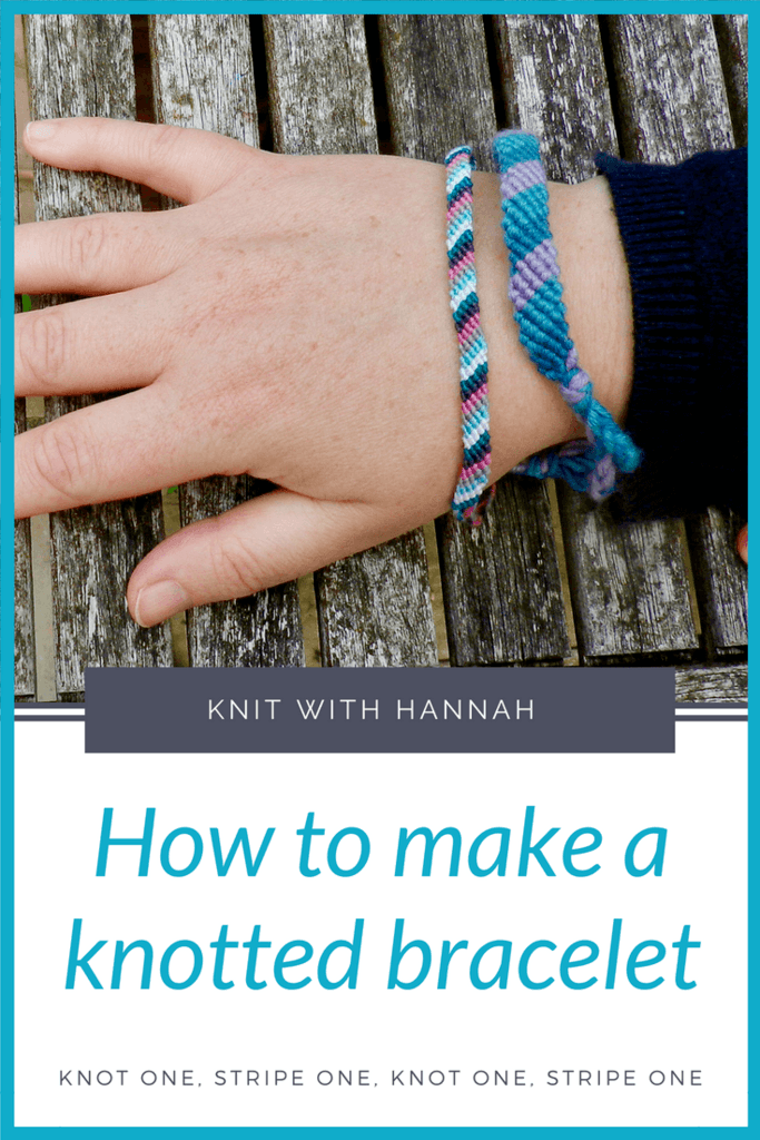 How To Knot A Friendship Bracelet Knit With Hannah