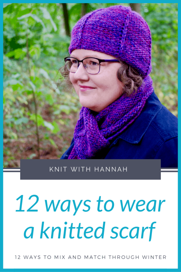 How To Wear A Knitted Scarf (12 ways) - Knit With Hannah