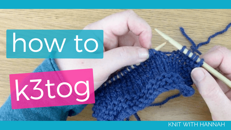 How To K3tog Knit With Hannah