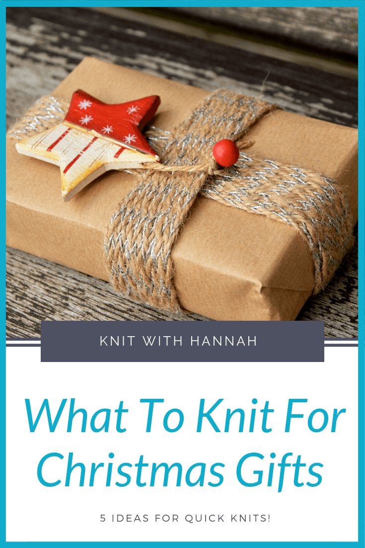 What To Knit For Christmas Gifts Knit With Hannah