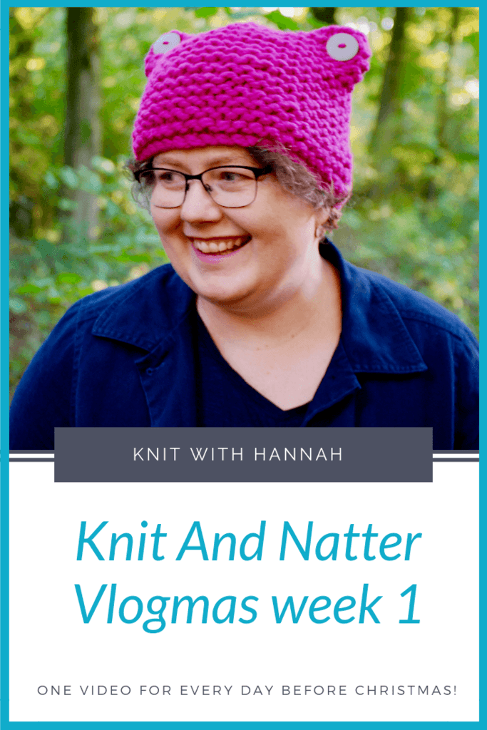 Knit And Natter Vlogmas Week 1 - Knit With Hannah