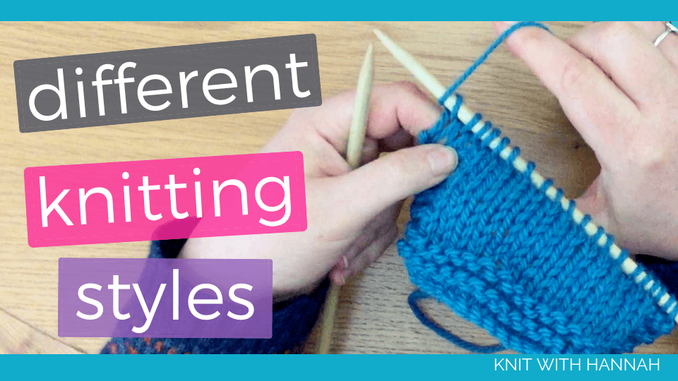 Knitting Styles (how you hold your needles and yarn) Knit With Hannah