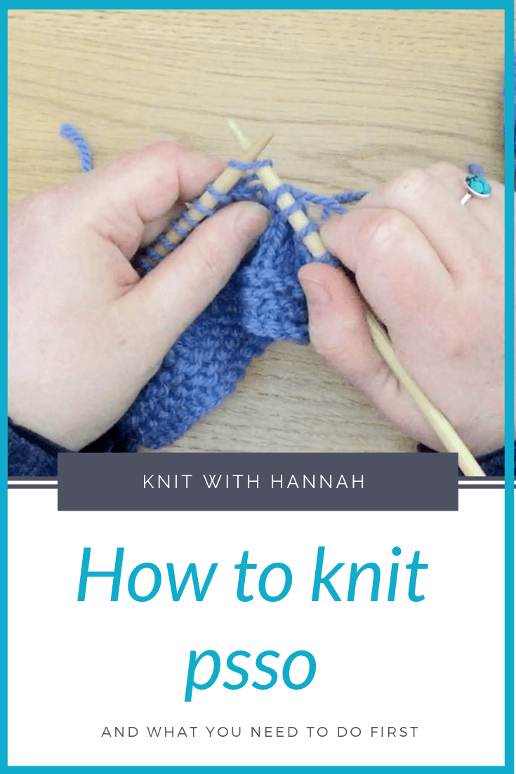 How To Knit PSSO Knit With Hannah