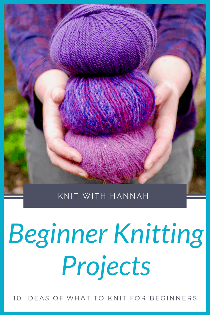 What To Knit For Beginners 10 Project Ideas Knit With Hannah