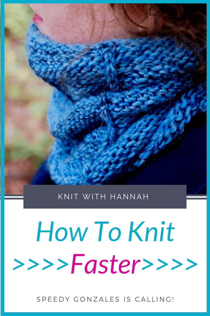 How To Knit Faster - Knit With Hannah