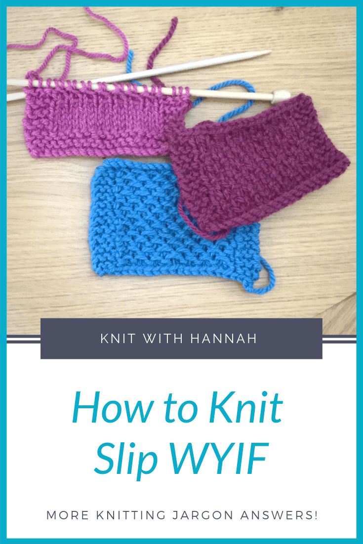 How To Slip Stitch Purlwise With Yarn In Front (WYIF) - Knit With Hannah