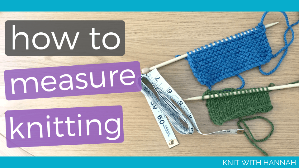 How To Measure Knitting Length - Knit With Hannah