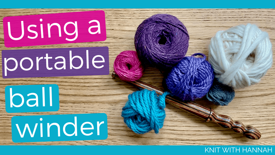 How To Wind Leftover Yarn With A Portable Ball Winder - Knit With Hannah