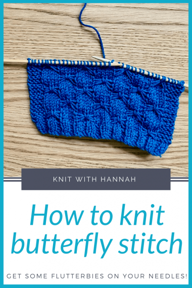 How To Knit Butterfly Stitch - Knit With Hannah