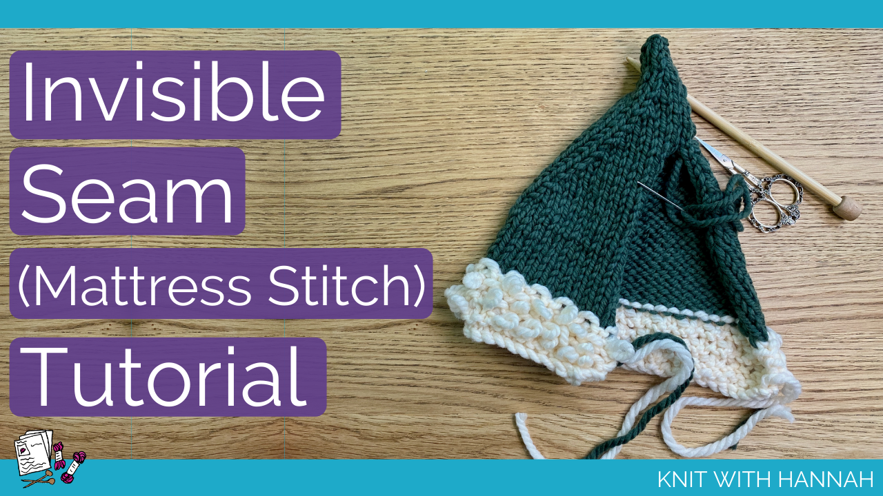 Sewing An Invisible Seam in Your Knitting Knit With Hannah