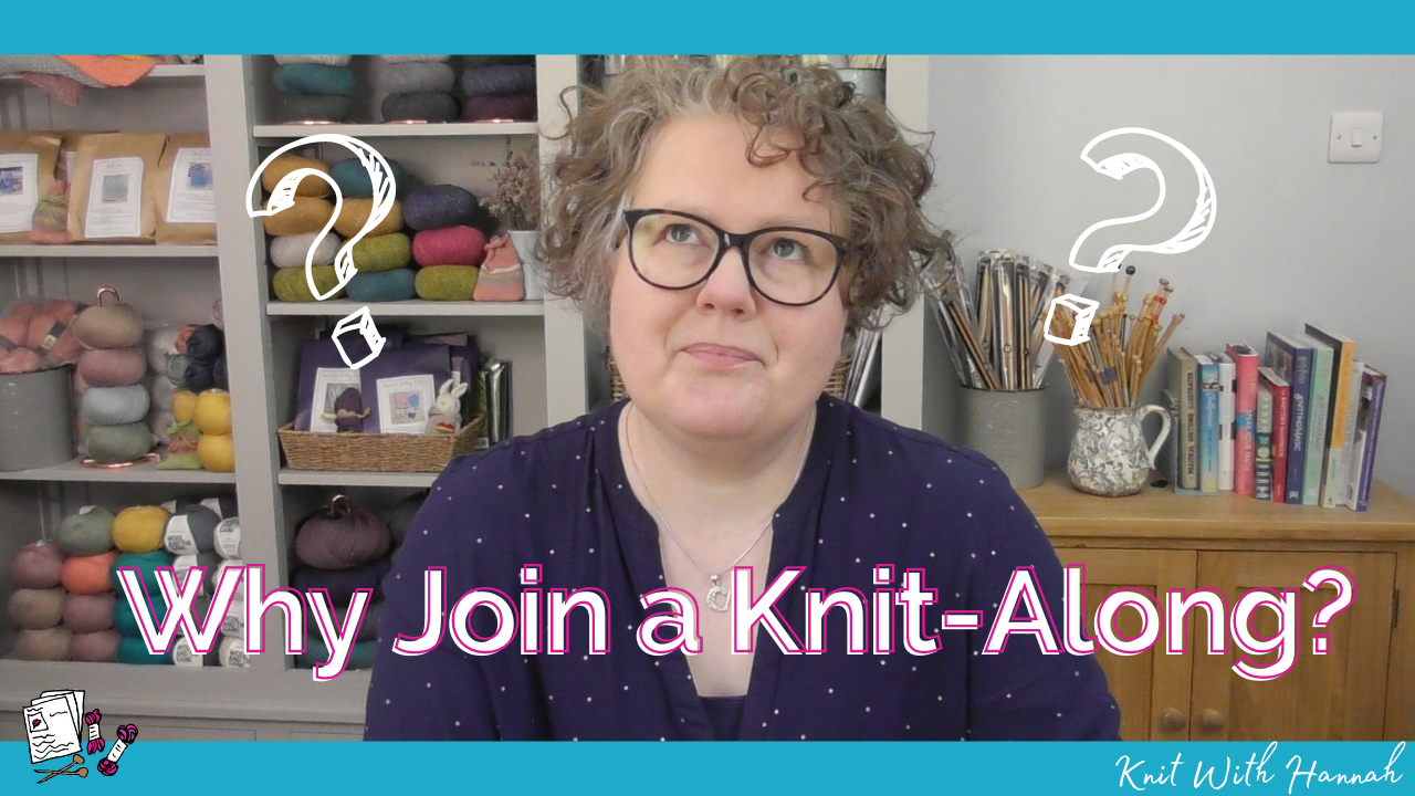 Join A Knit-Along To Help Your Knitting - Knit With Hannah